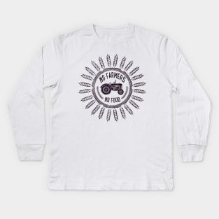 No farmers no food! Kids Long Sleeve T-Shirt